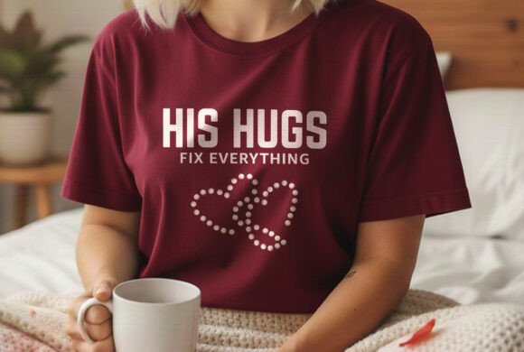 His Hugs Fix Everything Couple Tshirt: A Designer’s Honest Review